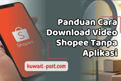 Panduan Cara Download Video Shopee Tanpa Aplikasi 2024